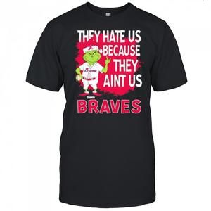 Atlanta Braves Grinch Christmas They Hate Us Aint Us Shirt
